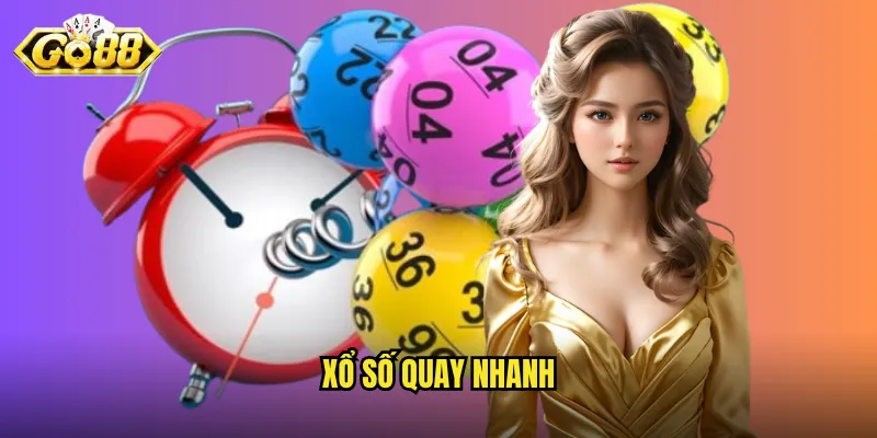 Xổ Số Quay Nhanh Go88 - Giải Trí Tốc Độ Cao Với Giải Thưởng Liên Tục 1 xổ số quay nhanh
