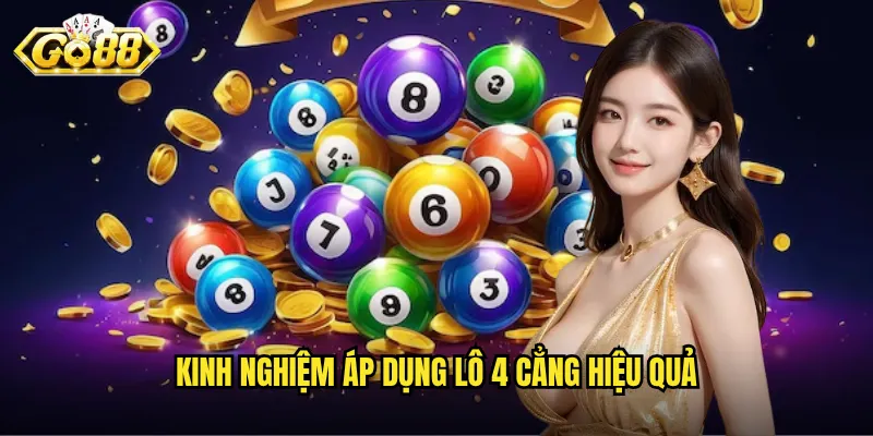 Lô 4 Cẳng Go88 - Phương Pháp Đánh Lô Đột Phá Cho Tỷ Lệ Thắng Cao 3 Kinh nghiệm áp dụng Lô 4 cẳng hiệu quả