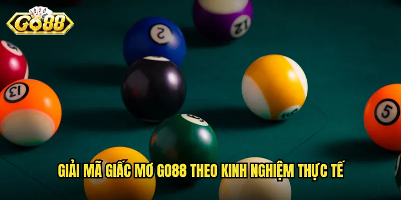 Giải Mã Giấc Mơ Go88 - Bí Quyết Tìm Ra Con Số May Mắn Từ Tiềm Thức 3 Giải mã giấc mơ Go88 theo kinh nghiệm thực tế